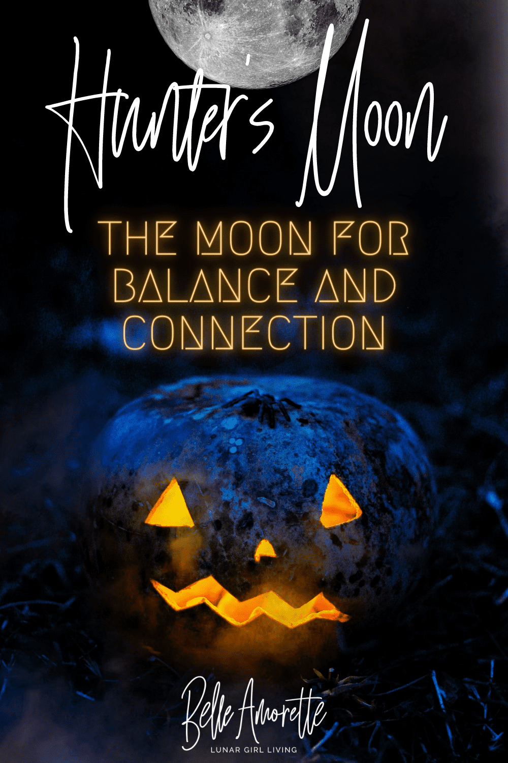 OCTOBER HUNTER'S MOON The Moon for Truth, Peace & Balance